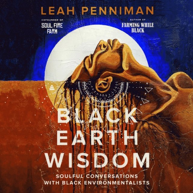 Leah Penniman - Black Earth Wisdom, Ljudbok