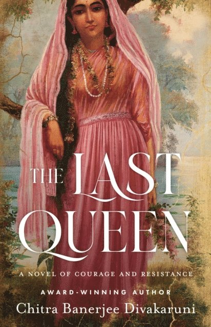 Chitra Banerjee Divakaruni - Last Queen, E-bok
