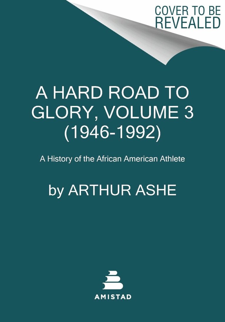 Arthur Ashe Jr. - Hard Road to Glory, Volume 3 (1946-1992), Häftad. Tillgänglighet: Kommande