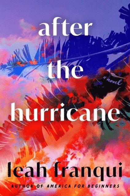 Leah Franqui - After the Hurricane, E-bok