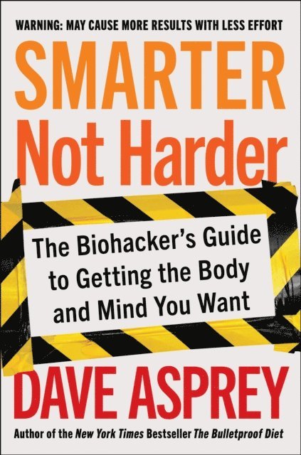 Dave Asprey - Smarter Not Harder, E-bok
