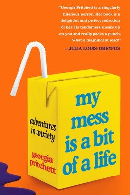 Georgia Pritchett - My Mess Is a Bit of a Life, Inbunden. Tillgänglighet: Tillfälligt slut