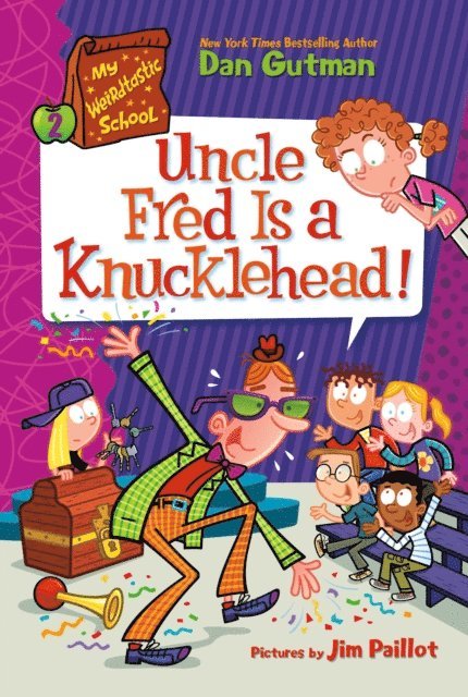 Dan Gutman - My Weirdtastic School #2: Uncle Fred Is a Knucklehead!, E-bok