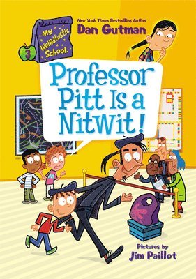 Dan Gutman - My Weirdtastic School #3: Professor Pitt Is a Nitwit!, Häftad