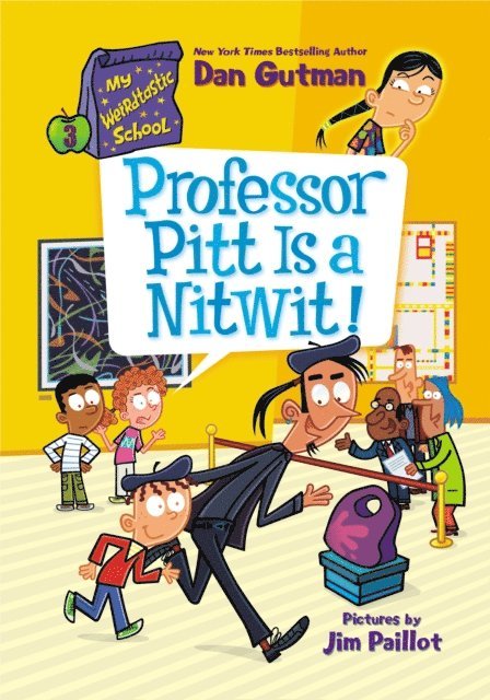 Dan Gutman - My Weirdtastic School #3: Professor Pitt Is a Nitwit!, E-bok