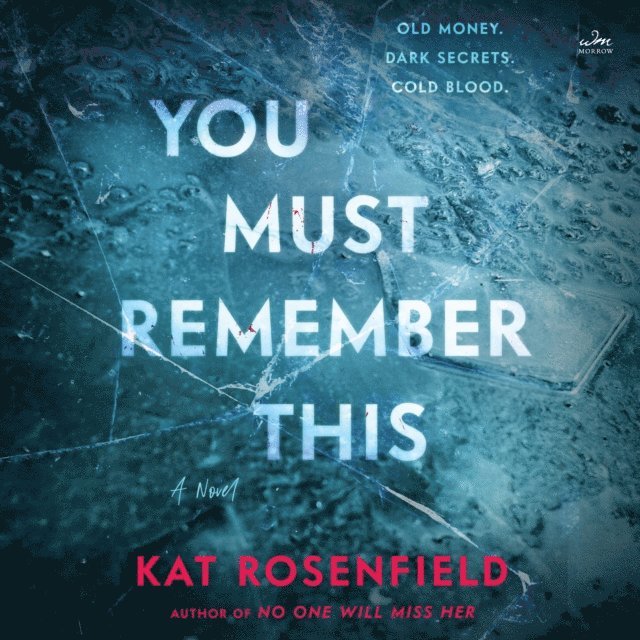 Kat Rosenfield - You Must Remember This, Ljudbok