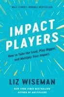 Liz Wiseman - Impact Players, Häftad