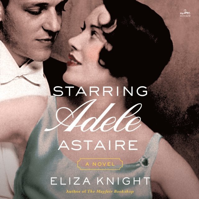 Eliza Knight - Starring Adele Astaire, Ljudbok