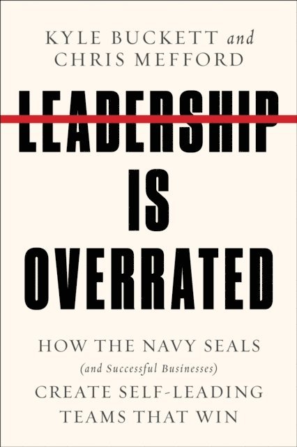 Chris Mefford, Kyle Buckett - Leadership Is Overrated, E-bok