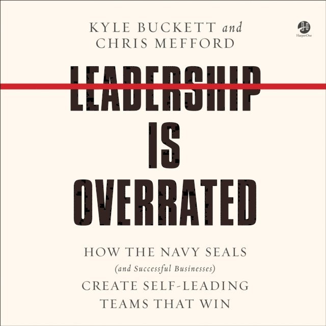 Chris Mefford, Kyle Buckett - Leadership Is Overrated, Ljudbok