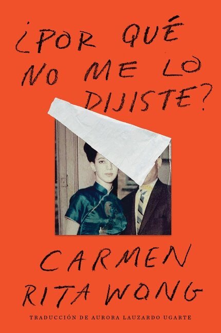 Carmen Rita Wong - Why Didn't You Tell Me? \ ¿Por Qué No Me Lo Dijiste?, Häftad