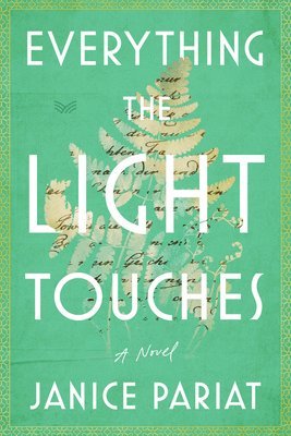 Janice Pariat - Everything the Light Touches, Inbunden