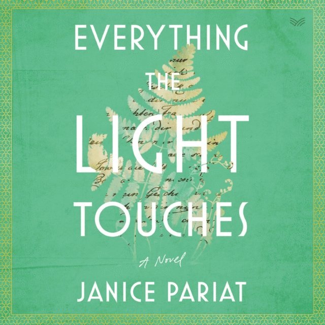 Janice Pariat - Everything the Light Touches, Ljudbok
