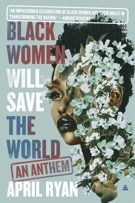April Ryan - Black Women Will Save the World: An Anthem, Häftad