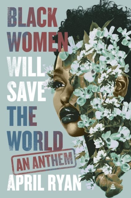 April Ryan - Black Women Will Save the World, E-bok
