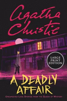 Agatha Christie - A Deadly Affair: Unexpected Love Stories from the Queen of Mystery, Häftad. Tillgänglighet: Lägg i varukorg