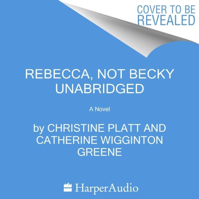 Catherine Wigginton Greene, Christine Platt - Rebecca, Not Becky, Ljudbok
