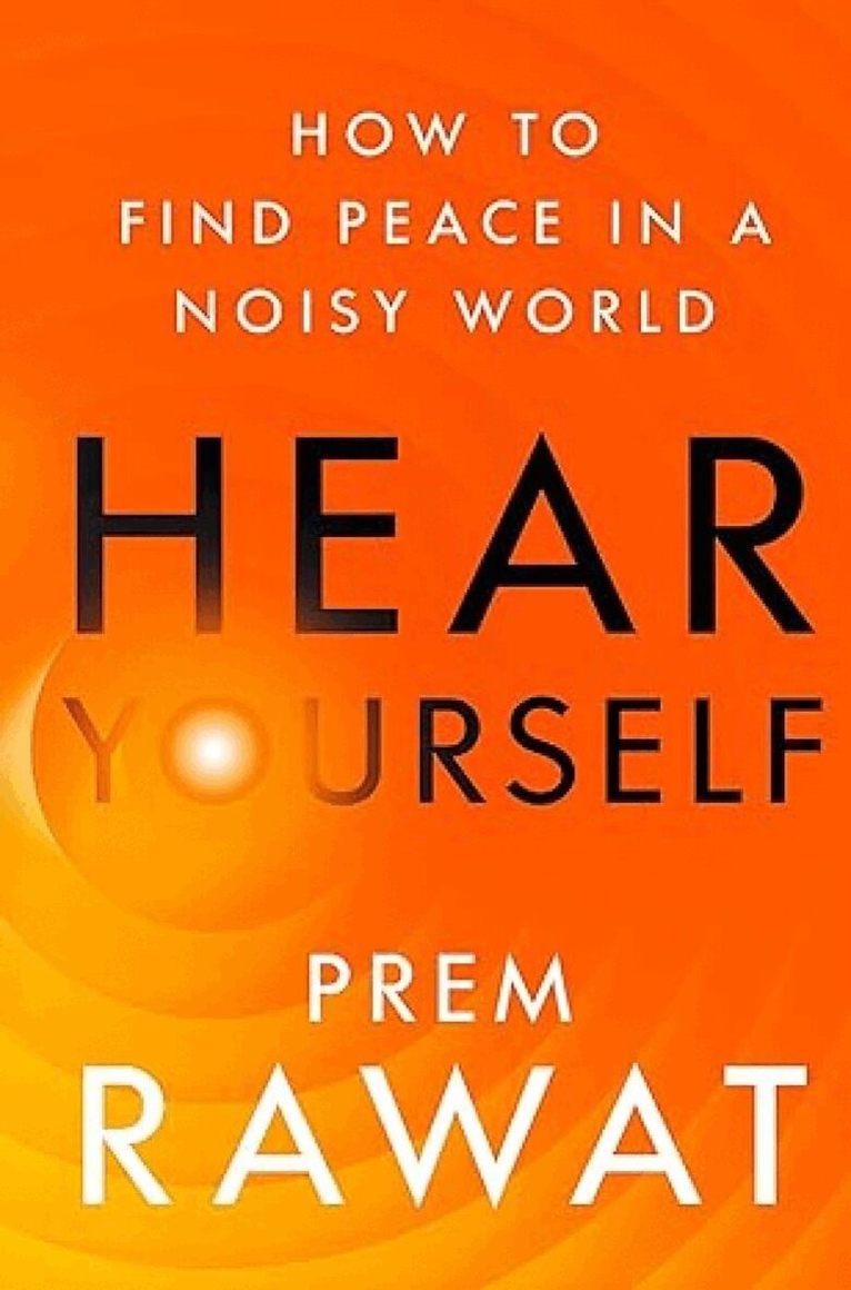 Prem Rawat - Hear Yourself, Häftad