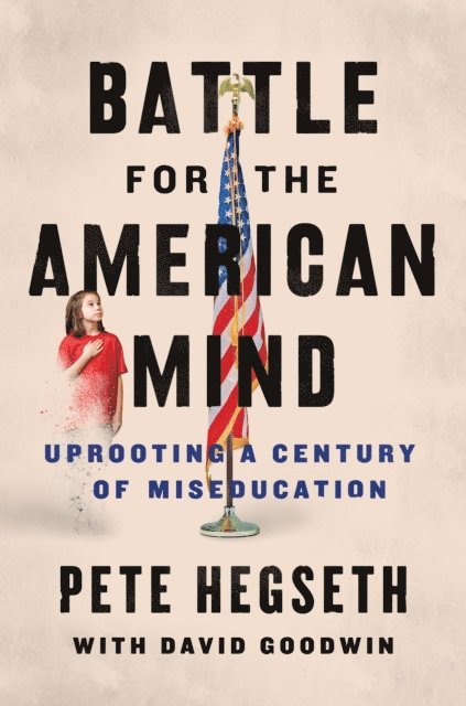 David Goodwin, Pete Hegseth - Battle for the American Mind, E-bok