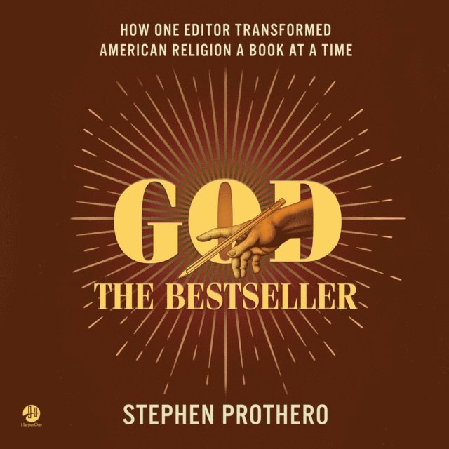 Stephen Prothero - God the Bestseller, Ljudbok