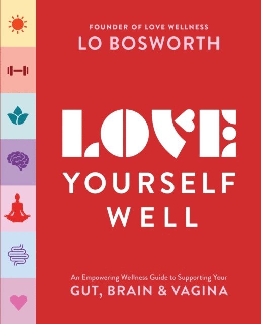 Lo Bosworth - Love Yourself Well, E-bok