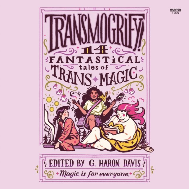 g. haron davis - Transmogrify!: 14 Fantastical Tales of Trans Magic, Ljudbok