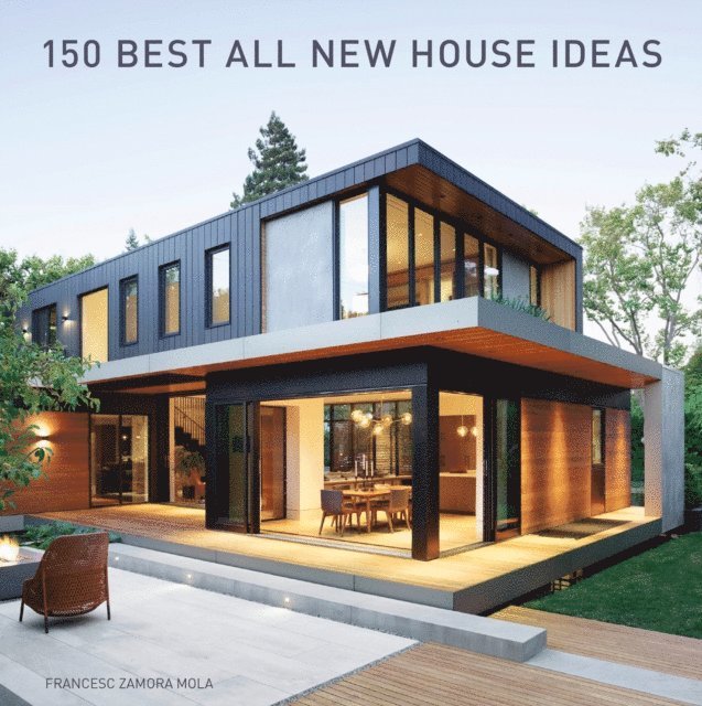 Francesc Zamora - 150 Best All New House Ideas, E-bok