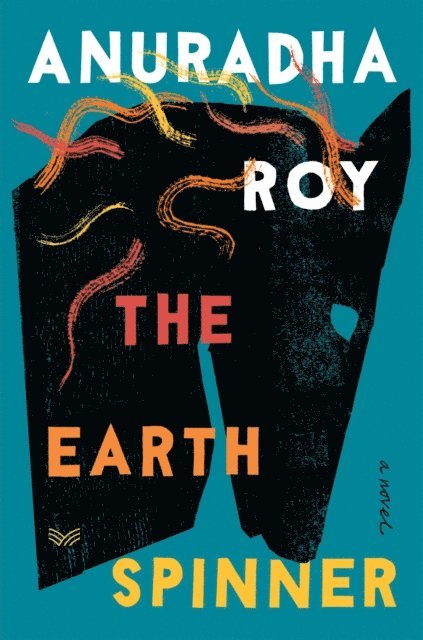 Anuradha Roy - Earthspinner, E-bok