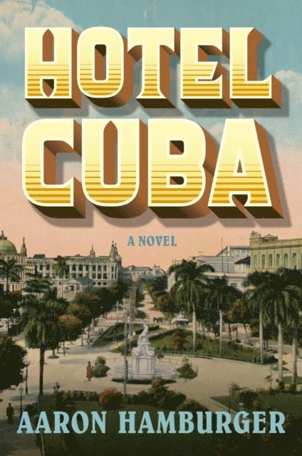 Aaron Hamburger - Hotel Cuba, E-bok