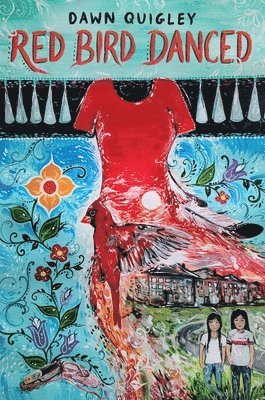 Dawn Quigley - Red Bird Danced, Inbunden