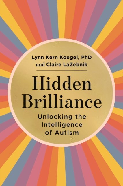 Claire LaZebnik, Lynn Kern Koegel - Hidden Brilliance, E-bok