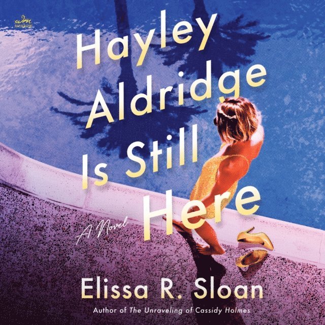 Elissa R. Sloan - Hayley Aldridge Is Still Here, Ljudbok