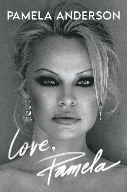 Pamela Anderson - Love, Pamela, E-bok