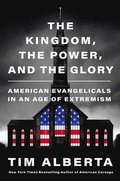 The Kingdom, The Power, and the Glory