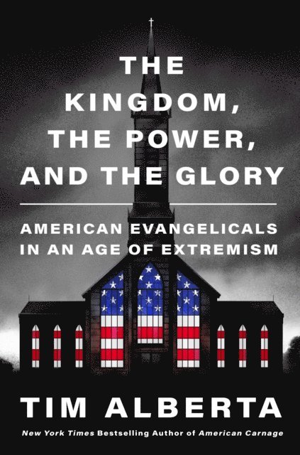 Tim Alberta - Kingdom, the Power, and the Glory, E-bok
