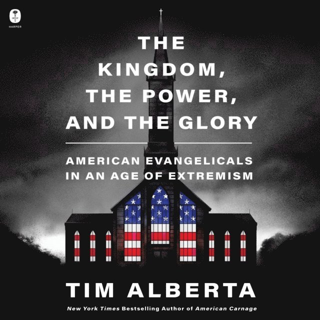 Tim Alberta - Kingdom, the Power, and the Glory, Ljudbok