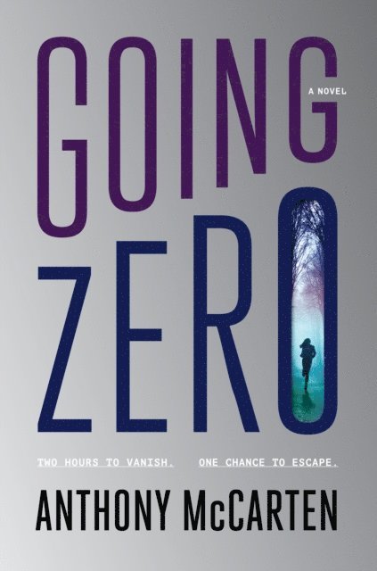 Anthony McCarten - Going Zero, E-bok