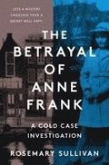 The Betrayal of Anne Frank