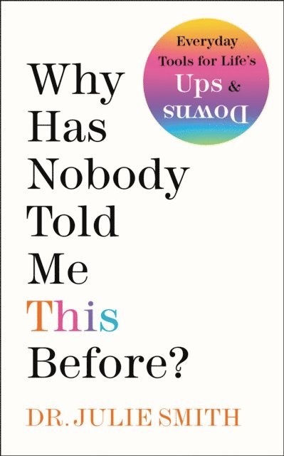 Dr. Julie Smith - Why Has Nobody Told Me This Before?, E-bok