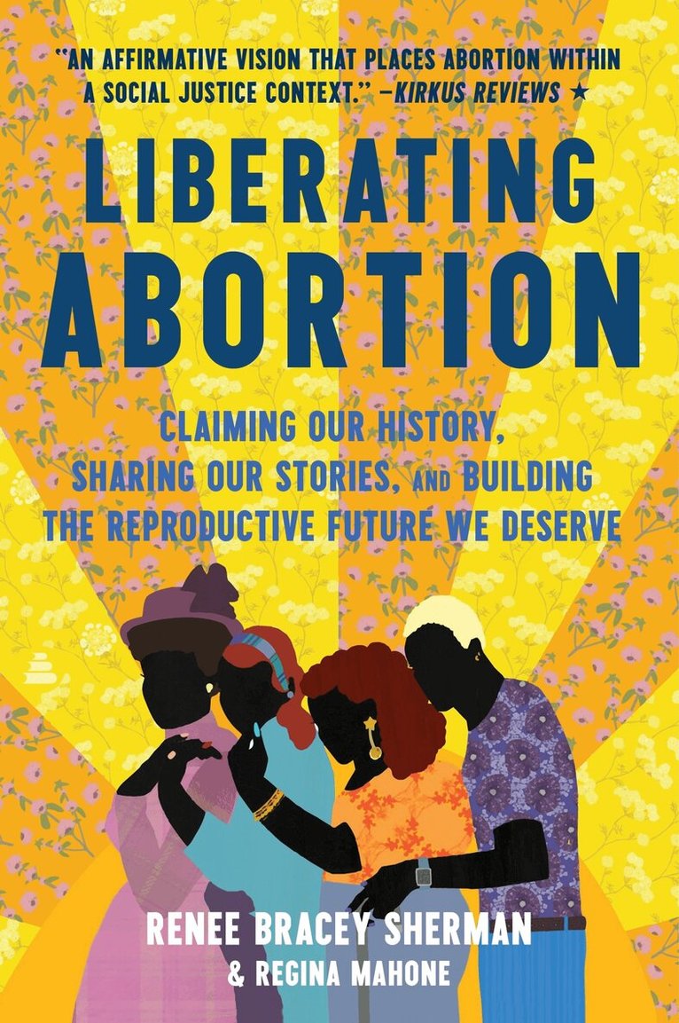 Renee Bracey Sherman, Regina Mahone - Liberating Abortion, Häftad
