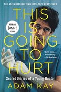 Kay, A: This Is Going to Hurt [Tv Tie-In]