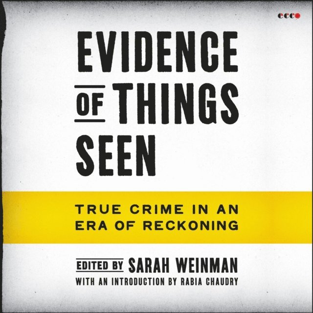 Sarah Weinman - Evidence of Things Seen, Ljudbok