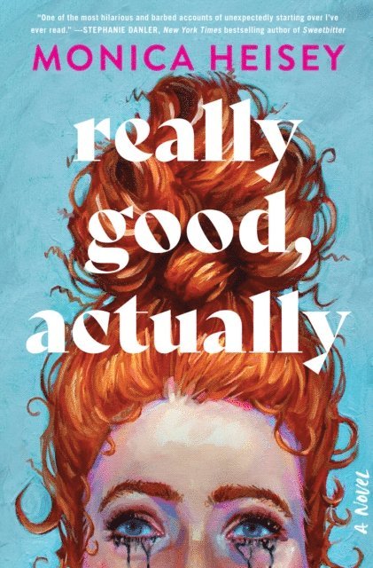 Monica Heisey - Really Good, Actually, E-bok
