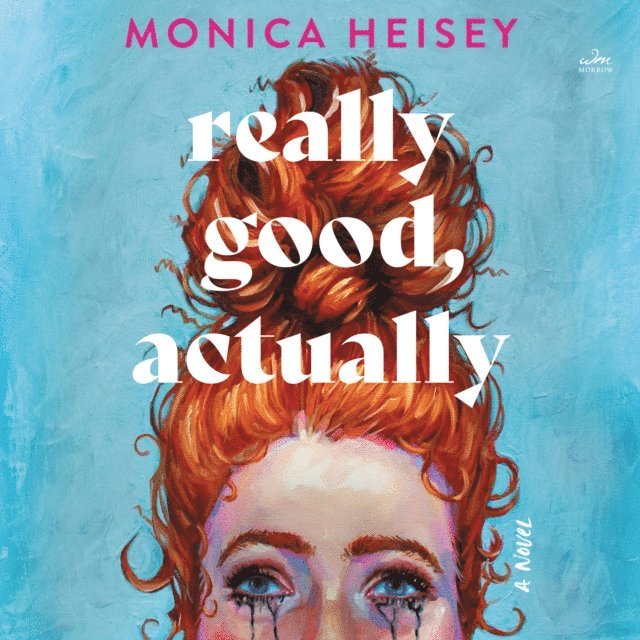Monica Heisey - Really Good, Actually, Ljudbok