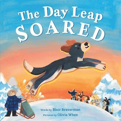 Blair Braverman - The Day Leap Soared, Inbunden