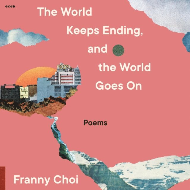Franny Choi - World Keeps Ending, and the World Goes On, Ljudbok