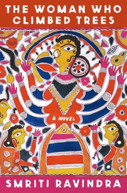 Smriti Ravindra - Woman Who Climbed Trees, E-bok