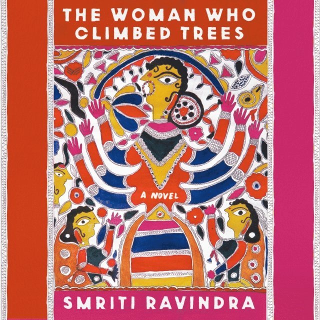 Smriti Ravindra - Woman Who Climbed Trees, Ljudbok