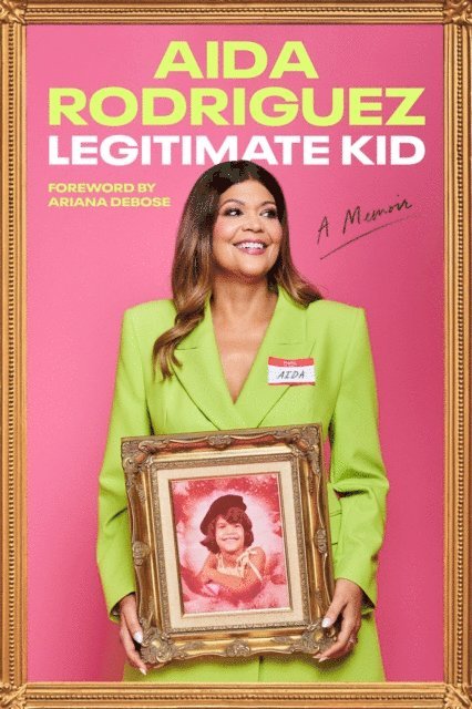Aida Rodriguez - Legitimate Kid, E-bok