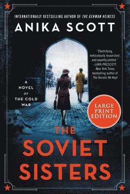 Anika Scott - The Soviet Sisters: A Novel of the Cold War, Häftad
